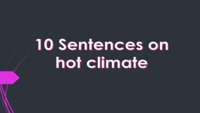 10 Sentences on hot climate